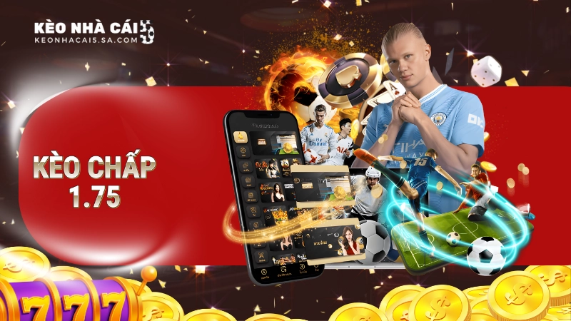 kèo chấp 1.75